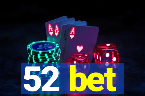 52 bet